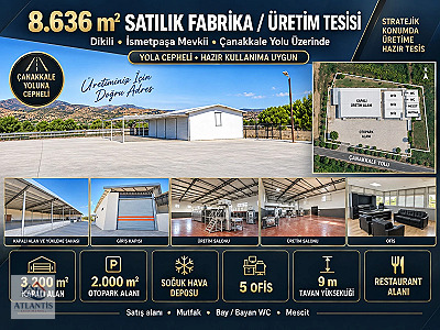 DİKİLİ ÇANAKKALE YOLU ÜZERİNDE 8.636 M² FABRİKA / ÜRETİM TESİSİ